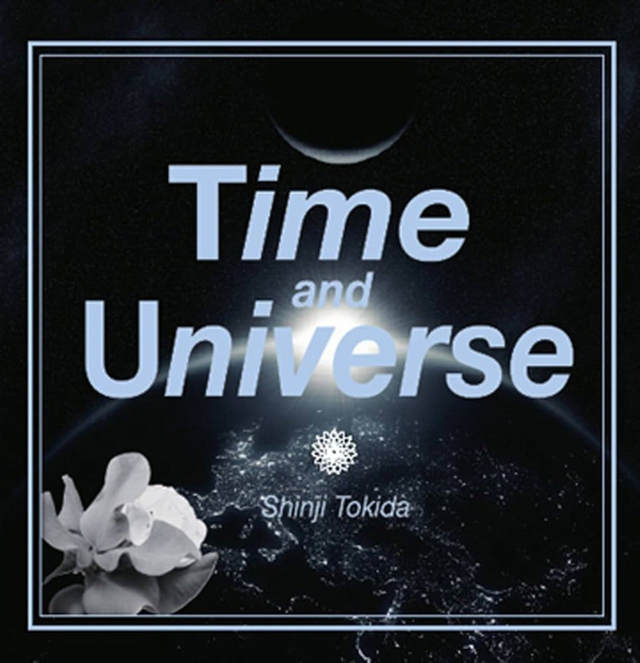 Time and Universe / Shinji Tokida