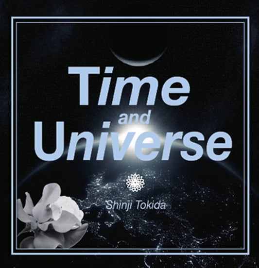 Time and Universe / Shinji Tokida